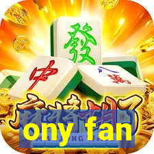 ony fan